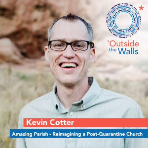 Kevin Cotter - Amazing Parish - Reimagining a Post-Quarantine Church