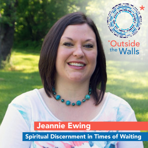 Jeannie Ewing - Spiritual Discernment in Times of Waiting