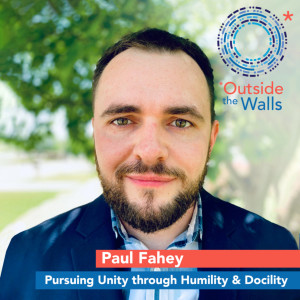 Paul Fahey: Pursuing Unity through Humility & Docility