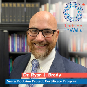 Dr. Ryan J. Brady - Sacra Doctrina Project Certificate Program