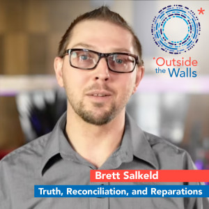 Dr. Brett Salked - Truth, Reconciliation, and Reparations