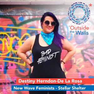 Destiny Herndon-De La Rosa: New Wave Feminists - Stellar Shelter