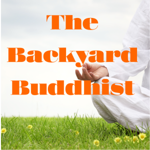 Introducing The Backyard Buddhist Podcast