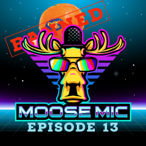 Moose Mic Episode 13 - Cuties, The Harsh Reality of this Mistake