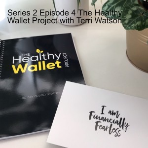 Series 2 Episode 4 The Healthy Wallet Project with Terri Watson