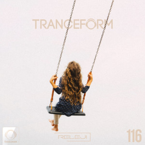 TranceForm 116 with RELEJI