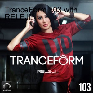 TranceForm 103 with RELEJI