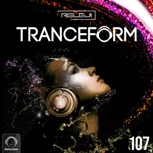 TranceForm 107 with RELEJI - No Talk