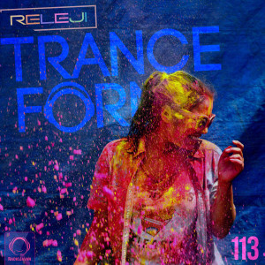 TranceForm 113 with RELEJI