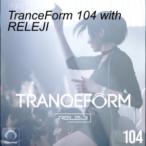 TranceForm 104 with RELEJI