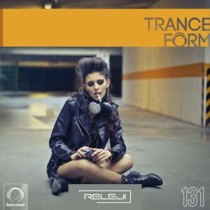 TranceForm 131 With RELEJI - No Talk