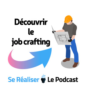 Déouvrez le job crafting