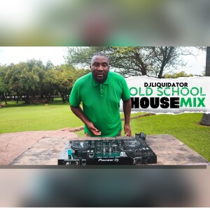 OLD SCHOOL HOUSE MIX | 24 MAY 2025 | DJLIQUIDATOR