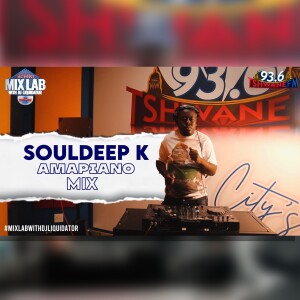 SoulDeep k– Amapiano Mix 2025 | Live on MixLab with DJ Liquidator | Tshwane Fm 93.6