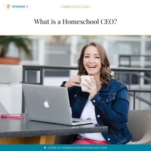 What is a Homeschool CEO?