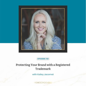 Protecting Your Brand with a Registered Trademark with Kailey Jacomet