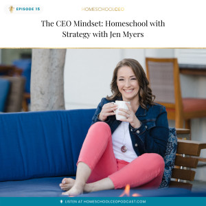 The CEO Mindset: Homeschool with Strategy
