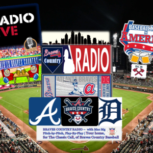 BRAVES COOUNTRY RADIO REWIND - 6.18.24