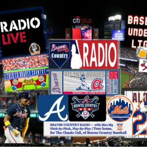 BRAVES vs METS MLB | BRAVES COUNTRY RADIO