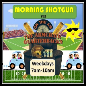 MORNING SHOTGUN with The Armchair Quarterbacks