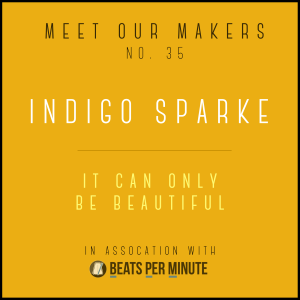 35. Indigo Sparke - It Can Only Be Beautiful