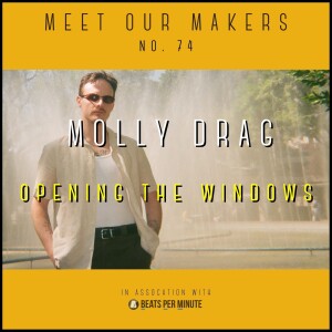 74. Molly Drag - Opening the Windows