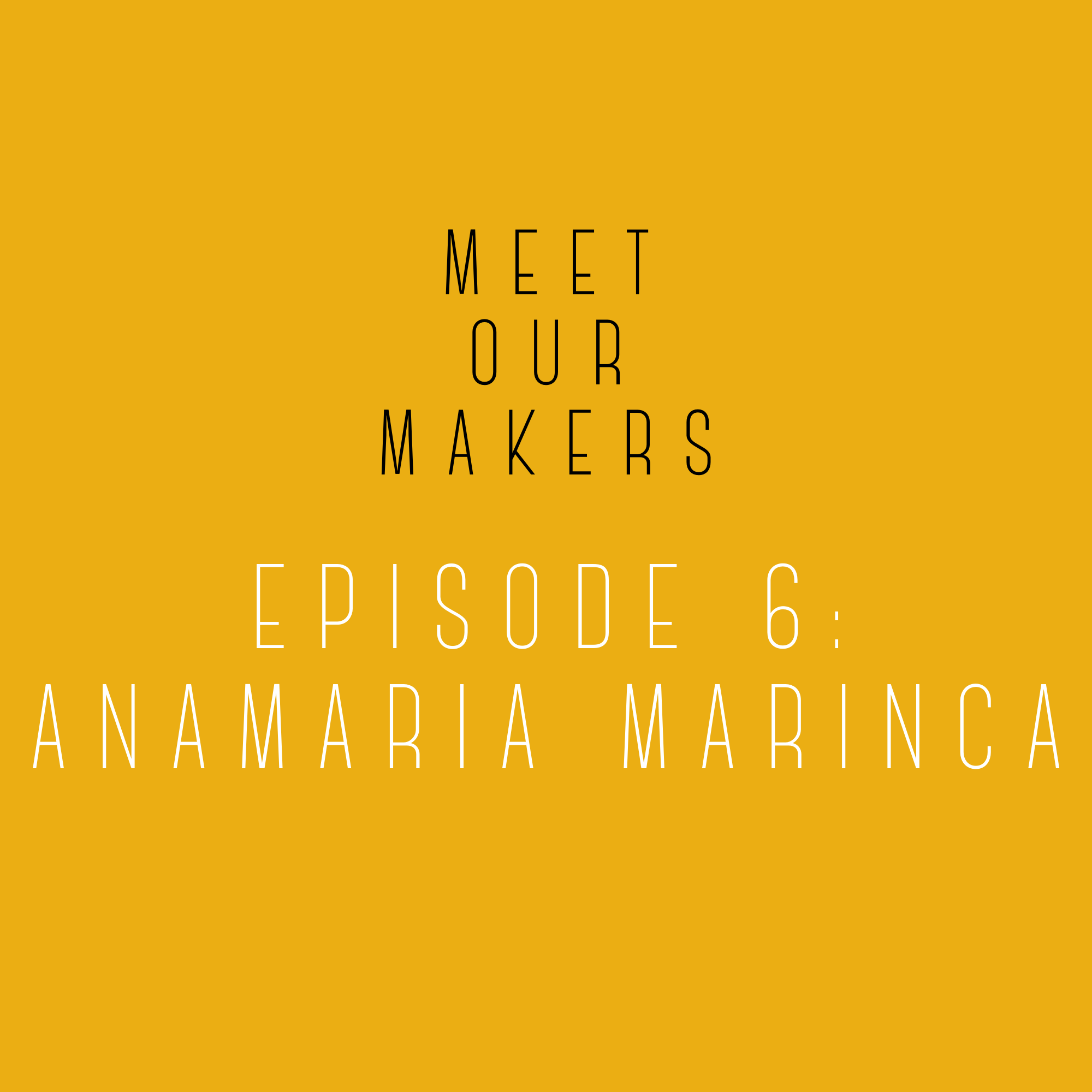 Meet Our Makers