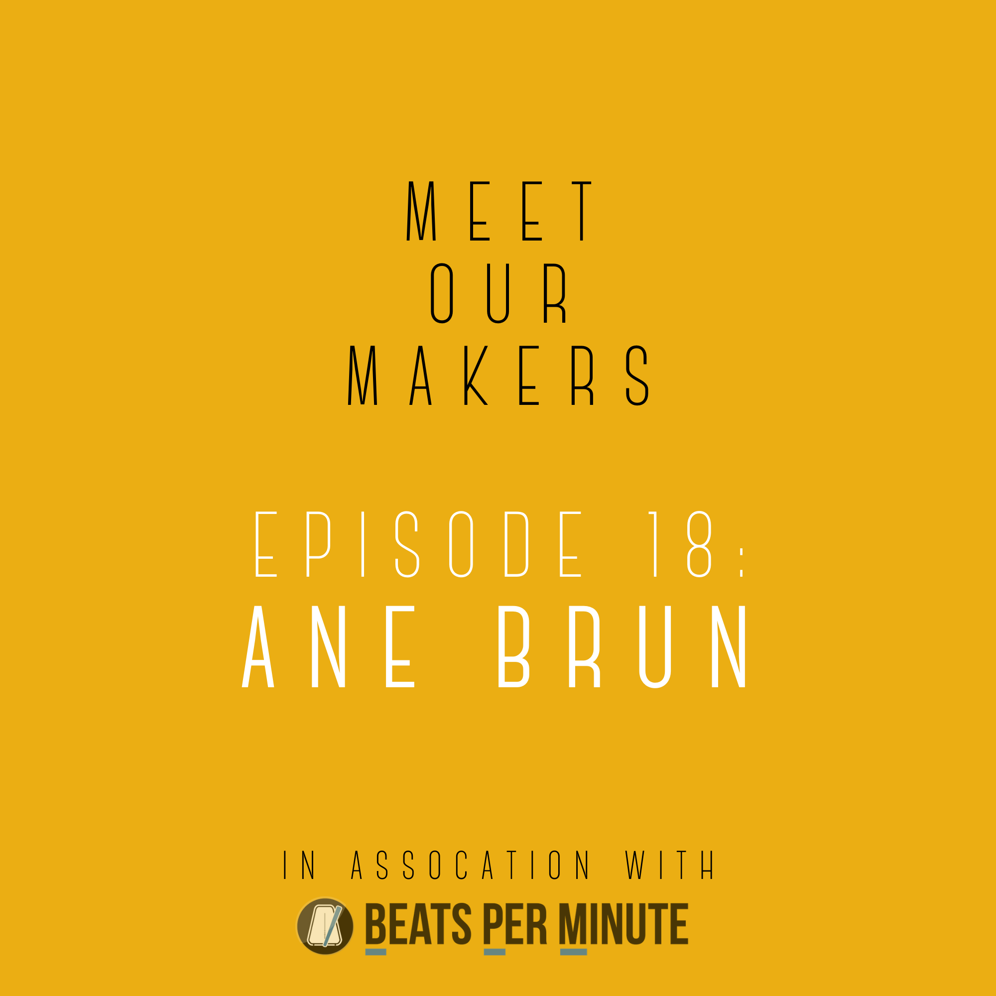 Meet Our Makers