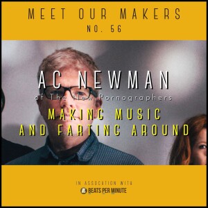 56. AC Newman - Making Music and Farting Around