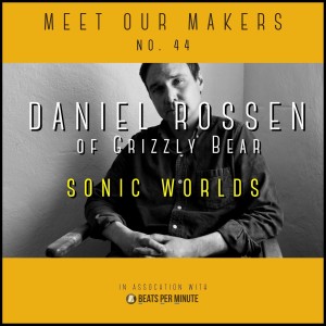 44. Daniel Rossen - Sonic Worlds