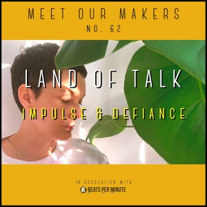 62. Land of Talk - Impulse & Defiance