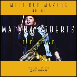 61. Matana Roberts - The Weave