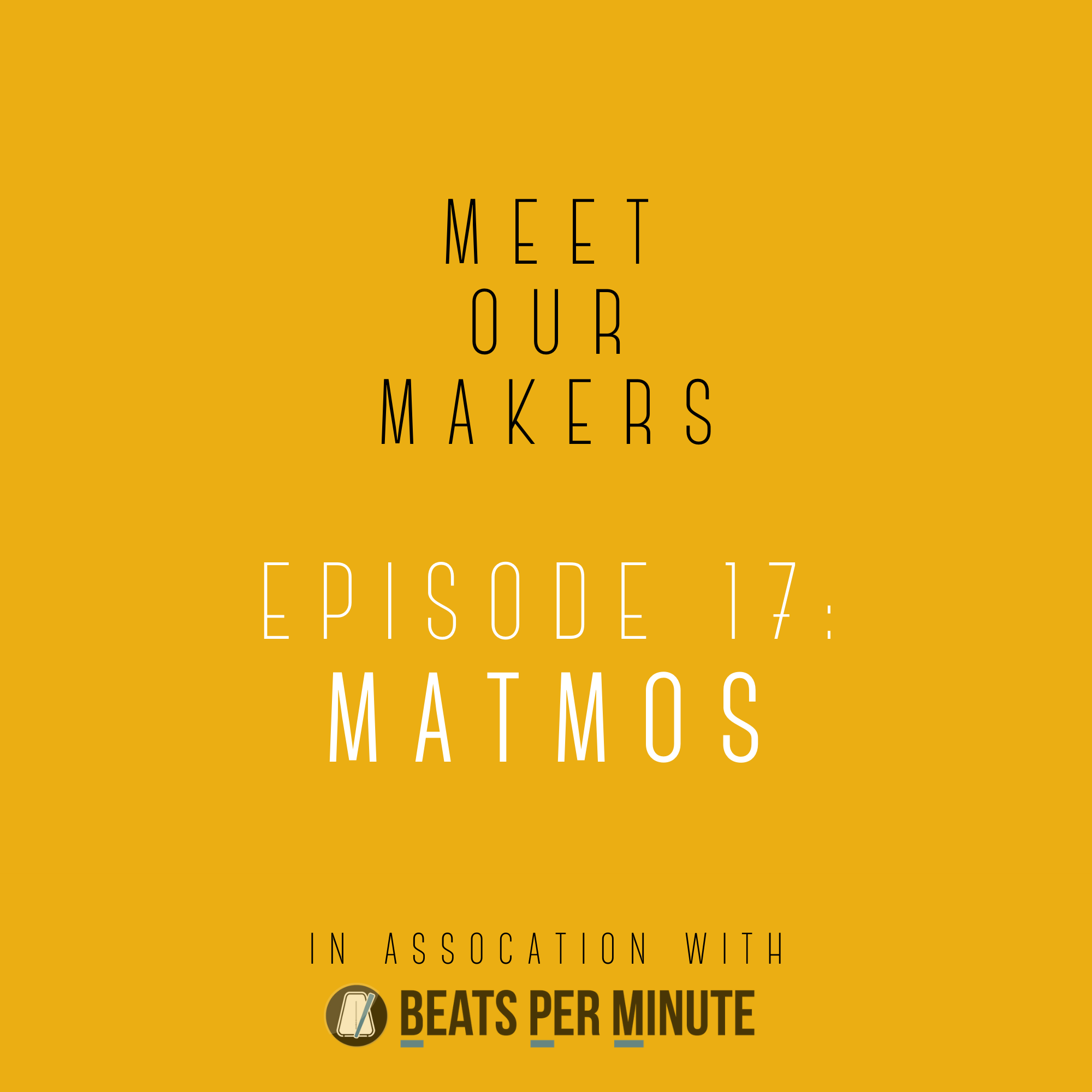 Meet Our Makers
