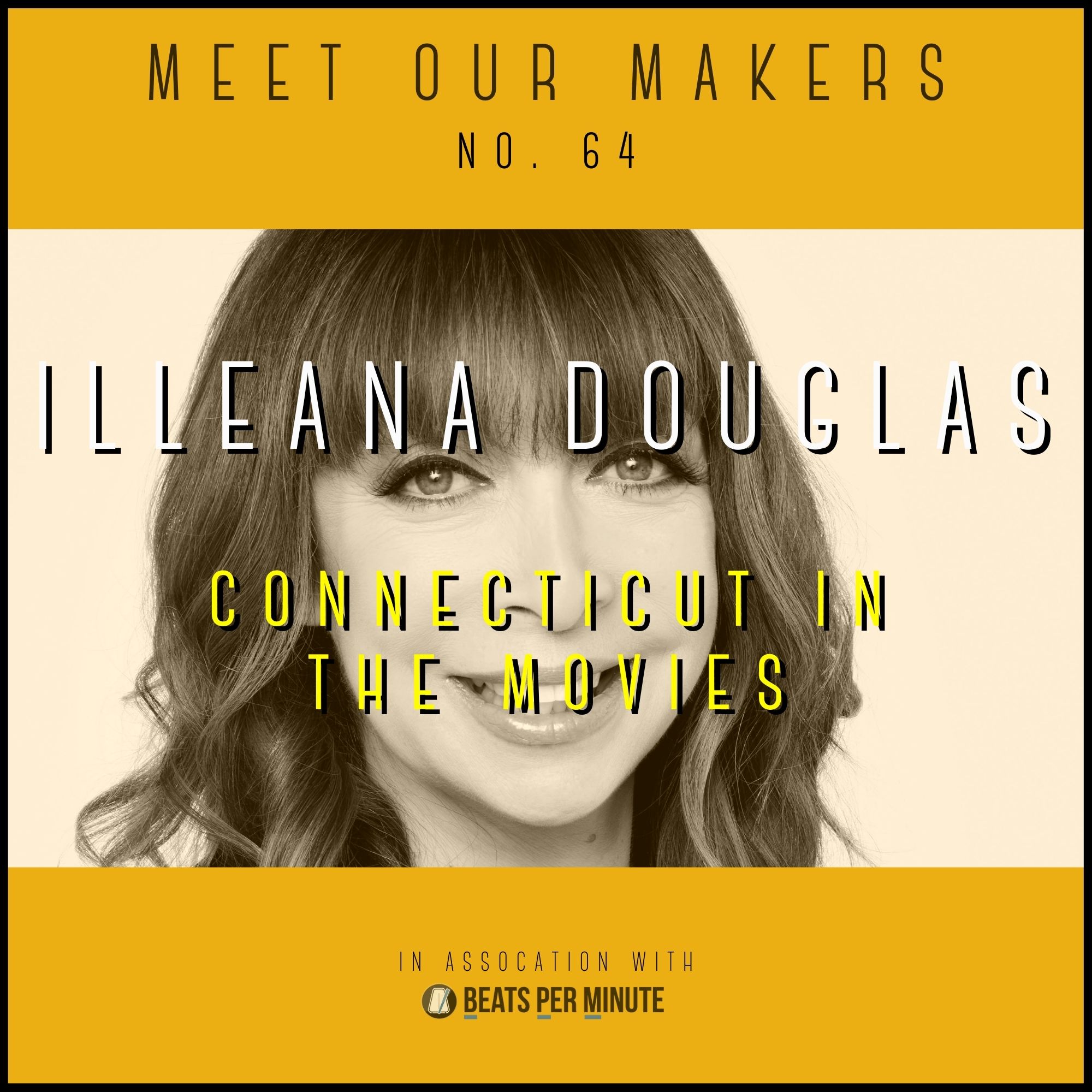 64. Illeana Douglas - Connecticut in the Movies | Meet Our Makers