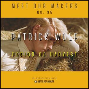 95. Patrick Wolf - Period of Harvest