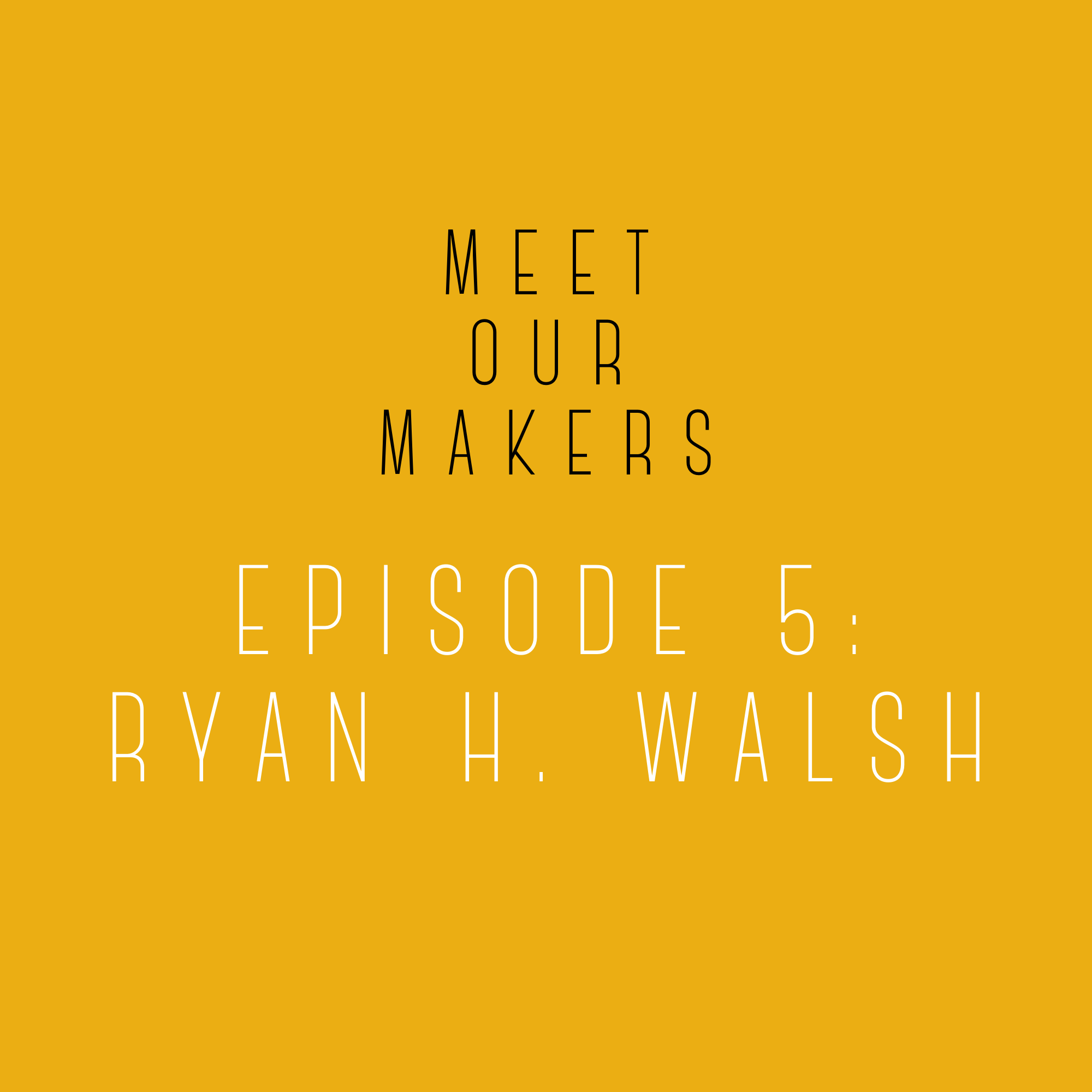 Meet Our Makers