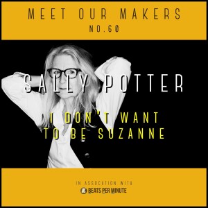 60. Sally Potter - I Don’t Want To Be Suzanne