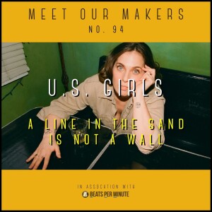94. U.S. Girls - A Line in the Sand is Not a Wall