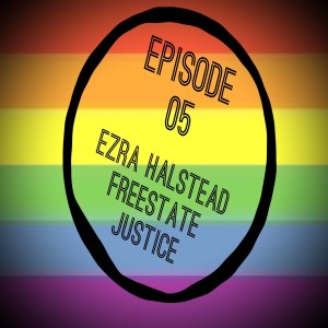 Episode 05: Ezra Halstead - FreeState Justice