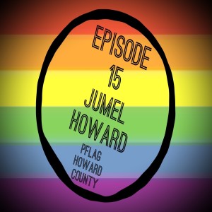 Episode 15: Jumel Howard - PFLAG Howard County 