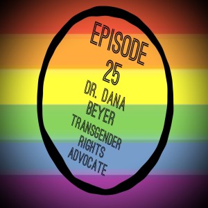 Episode 25: Dr. Dana Beyer, American Transgender Rights Advocate