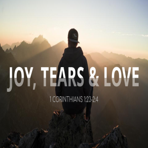 Joy, Tears, and Love