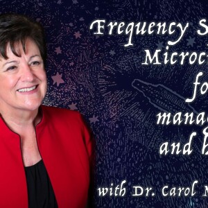 Pain Management with Frequency Specific Microcurrent - with Dr. Carol McMakin