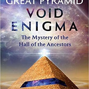 The Great Pyramid Void Enigma: With Scott Creighton