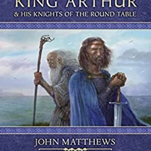 The Great Book of King Arthur with John Matthews