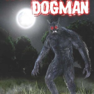 West Virginia Dogman with Dave Spinks - Host - Mark Eddy