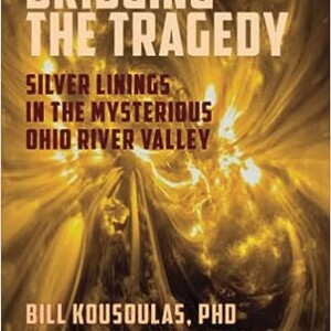 Bridging the Tragedy; Silver Linings in the Mysterious Ohio River Valley