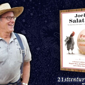 Sustainable Agriculture with Joel Salatin and Host Dr. Zohara Hieronimus