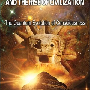 The Global Mind and the Rise of Civilization: The Quantum Evolution of Conscious