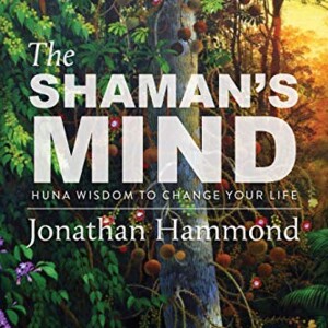 The Shaman’s Mind with Jonathan Hammond